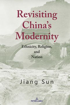 portada Revisiting China'S Modernity; Ethnicity, Religion, and Nation (in English)