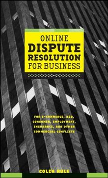portada Online Dispute Resolution for Business: B2B, Ecommerce, Consumer, Employment, Insurance, and Other Commercial Conflicts