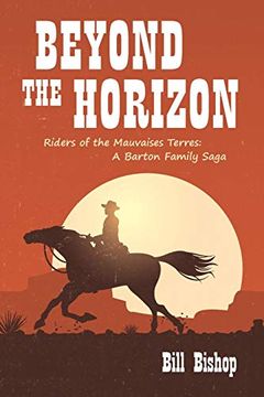 portada Beyond the Horizon: Riders of the Mauvaises Terres (a Barton Family Saga)