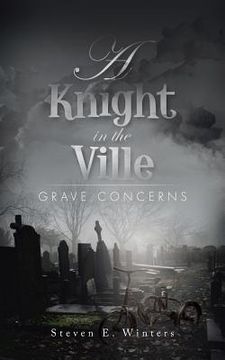 portada A Knight in the Ville: Grave Concerns (en Inglés)
