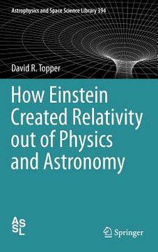 portada how einstein created relativity out of physics and astronomy (en Inglés)