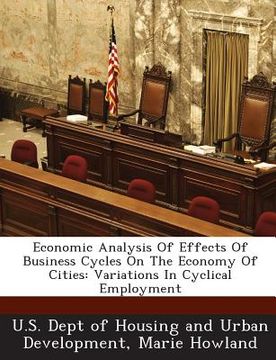 portada Economic Analysis of Effects of Business Cycles on the Economy of Cities: Variations in Cyclical Employment (en Inglés)
