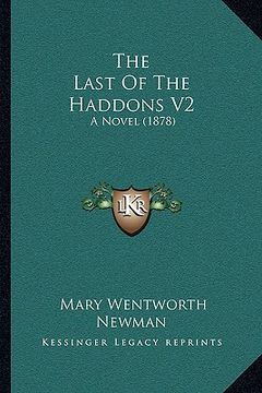 portada the last of the haddons v2: a novel (1878) (en Inglés)