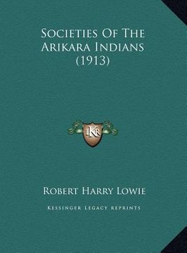 portada societies of the arikara indians (1913) (in English)