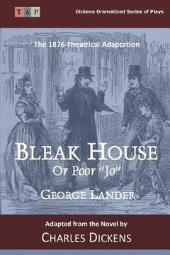 portada Bleak House or Poor Jo: The 1876 Theatrical Adaptation (en Inglés)