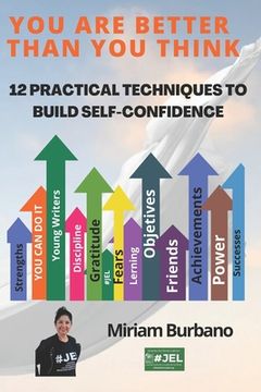 portada You Are Better Than You Think: 12 practical techniques to build self-confidence (en Inglés)