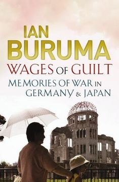 portada Wages of Guilt: Memories of War in Germany and Japan