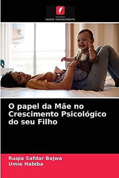 portada O Papel da mãe no Crescimento Psicológico do seu Filho (in Portuguese)