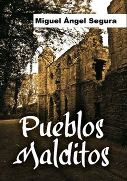 portada Pueblos Malditos: Un Viaje en Busca de Misterios y Fenómenos Paranormales (in Spanish)
