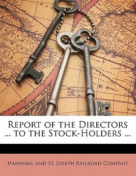 portada report of the directors ... to the stock-holders ...