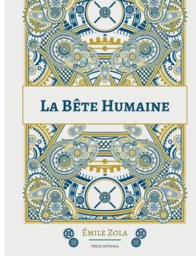 portada La Bête humaine: Le dix-septième roman de la série des Rougon-Macquart (en Francés)