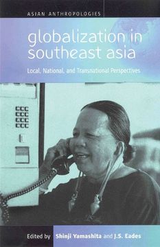 portada Globalization in Southeast Asia: Local, National, and Transnational Perspectives (Asian Anthropologies) (en Inglés)