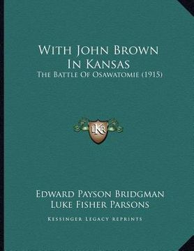 portada with john brown in kansas: the battle of osawatomie (1915) (in English)
