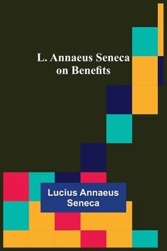 portada L. Annaeus Seneca on Benefits (en Inglés)