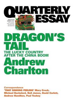 portada Quarterly Essay 54 Dragon's Tail: The Lucky Country After the China Boom