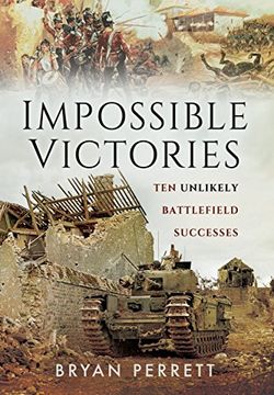 portada Impossible Victories: Ten Unlikely Battlefield Successes