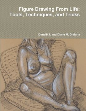 portada Figure Drawing From Life: Tools, Techniques, and Tricks (en Inglés)