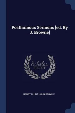 portada Posthumous Sermons [ed. By J. Browne] (en Inglés)