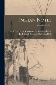 portada Indian Notes; v.6: no.2 (1929: Apr.) (en Inglés)