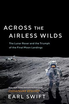 portada Across the Airless Wilds: The Lunar Rover and the Triumph of the Final Moon Landings (in English)