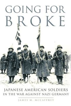 portada Going for Broke: Japanese American Soldiers in the war Against Nazi Germany (Campaigns and Commanders Series) (en Inglés)