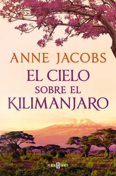 portada El Cielo Sobre el Kilimanjaro (Sueños de África 1)