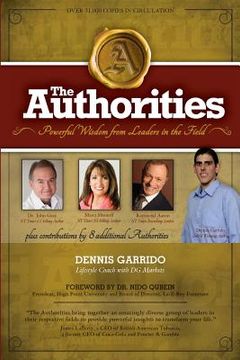 portada The Authorities - Dennis Garrido: Powerful Wisdom from Leaders in the Field (in English)