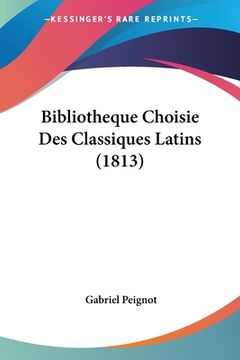 portada Bibliotheque Choisie Des Classiques Latins (1813) (en Francés)