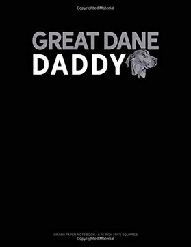 portada Great Dane Daddy: Graph Paper Not - 0. 25 Inch (1 