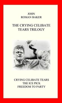 portada The Crying Celibate Tears Trilogy (en Inglés)