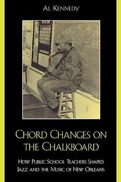 portada chord changes on the chalkboard: how public school teachers shaped jazz and the music of new orleans (in English)