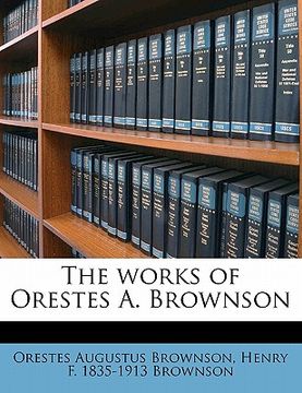 portada the works of orestes a. brownson (en Inglés)