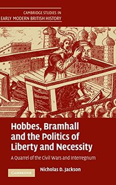 portada Hobbes, Bramhall and the Politics of Liberty and Necessity: A Quarrel of the Civil Wars and Interregnum (Cambridge Studies in Early Modern British History) (en Inglés)