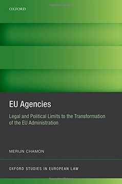 portada EU Agencies: Legal and Political Limits to the Transformation of the EU Administration (Oxford Studies in European Law)