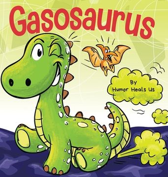 portada Gasosaurus: A Funny Rhyming Story Picture Book for Kids and Adults About a Farting Dinosaur, Early Reader (en Inglés)