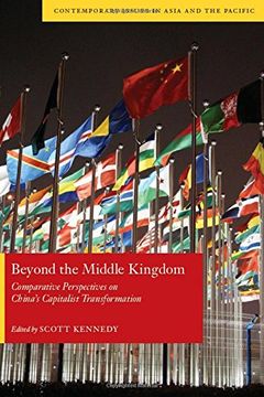 portada Beyond the Middle Kingdom: Comparative Perspectives on China’S Capitalist Transformation (Contemporary Issues in Asia and the Pacific) 