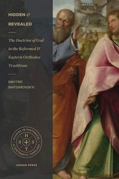 portada Hidden and Revealed: The Doctrine of God in the Reformed and Eastern Orthodox Traditions (Comparing the Theology of Herman Bavinck and John (en Inglés)