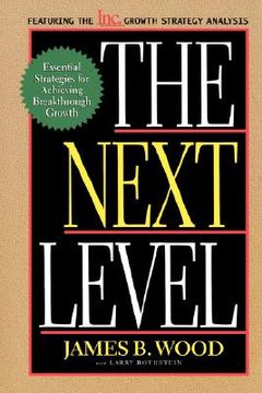 portada the next level essential strategies for achieving breakthrough growth