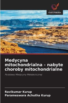 portada Medycyna mitochondrialna - nabyte choroby mitochondrialne (en Polaco)