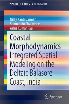 portada Coastal Morphodynamics: Integrated Spatial Modeling on the Deltaic Balasore Coast, India (en Inglés)