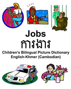 portada English-Khmer (Cambodian) Jobs/ការងារ Children's Bilingual Picture Dictionary (en Inglés)