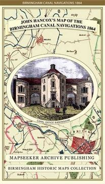 portada John Hancox's map of the Birmingham Canal Navigations 1864 (in English)