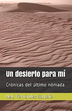 portada Un desierto para mí: Crónicas del último nómada (in Spanish)