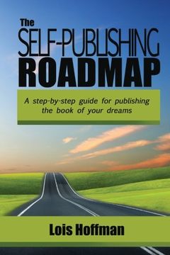 portada The Self-Publishing Roadmap: The step-by-step guide for publishing the book of your dreams