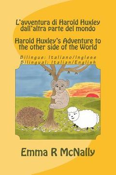 portada L'avventura di Harold Huxley dall'altra parte del mondo/Harold Huxley's Adventure to the other Side of the World - Bilingual Edition/dual language - I (en Inglés)