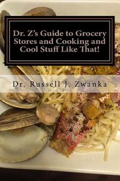 portada Dr. Z's Guide to Grocery Stores and Cooking and Cool Stuff Like That!: Triple Eight Edition (in English)