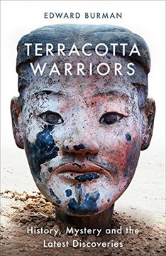 portada Terracotta Warriors: History, Mystery and the Latest Discoveries