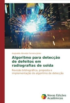 portada Algoritmo para detecção de defeitos em radiografias de solda: Revisão bibliográfica, proposta e implementação do algoritmo de detecção