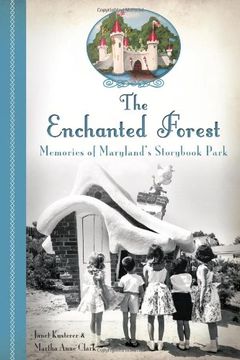portada The Enchanted Forest: Memories of Maryland's Storybook Park (Landmarks)