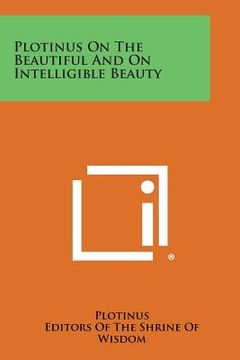 portada Plotinus on the Beautiful and on Intelligible Beauty (in English)